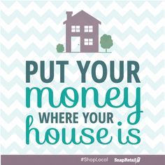 put-your-money-where-your-house-is